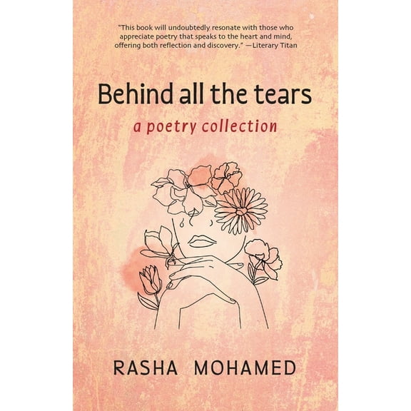 Behind All The Tears: A Poetry Collection, (Paperback)