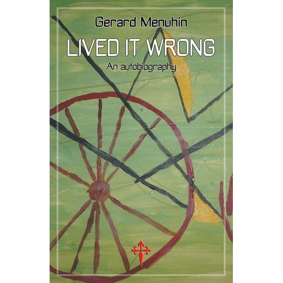 Lived It Wrong: An Autobiography, (Paperback)