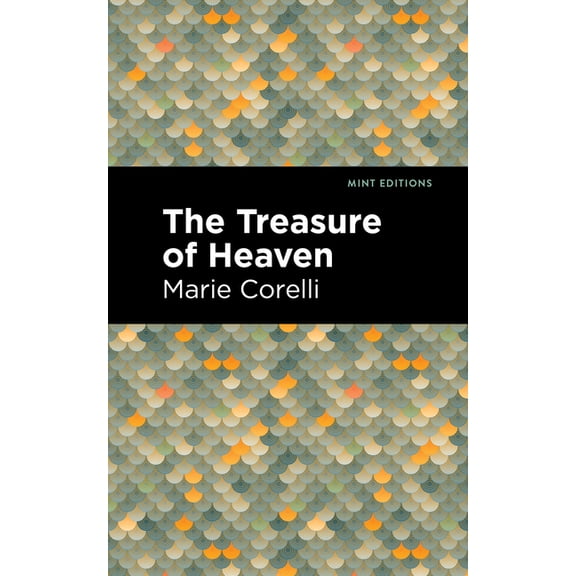 Mint Editions (Reading with Pride) The Treasure of Heaven: A Romance of Riches, (Hardcover)