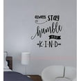 thumbnail image 3 of Always Stay Humble and Kind Wall Decals Vinyl Lettering Inspirational Quotes, 23x23-Inch Black, 3 of 5