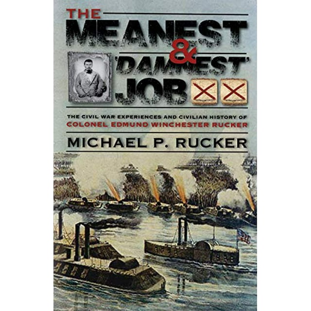 Le Méchant et "Damnest" Job: Tre les Exploits de la Guerre Civile et les Réalisations Civiles du Colonel Edmund Winchester Rucker pendant et après la Guerre
