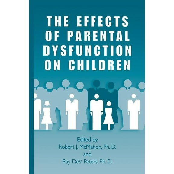 The Effects of Parental Dysfunction on Children, (Paperback)