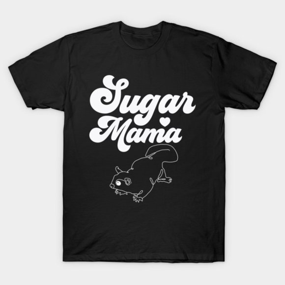 T-Shirt Unisexe Sugar Mama Sugar Glider Mom Drôle Petit Équipement pour Propriétaire d'Animal, jusqu'à la Taille 5TG