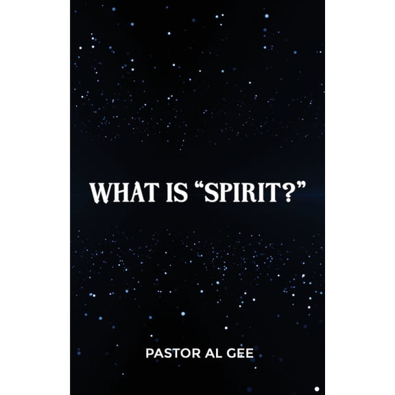 What is a Spirit? The Final Frontier, (Paperback)