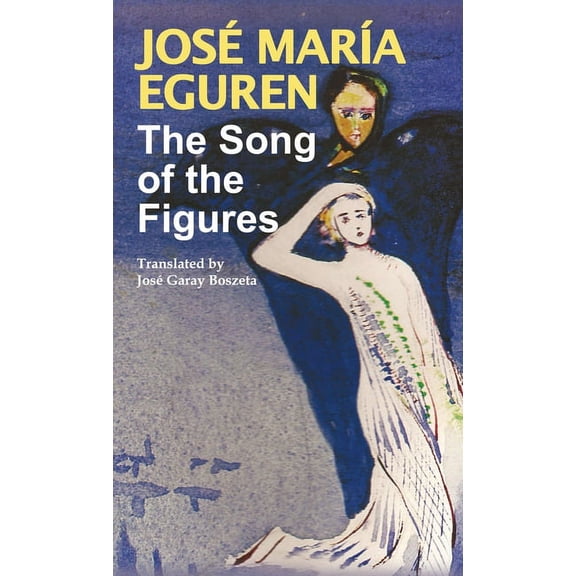The Song of the Figures by Jose Maria Eguren, (Hardcover)