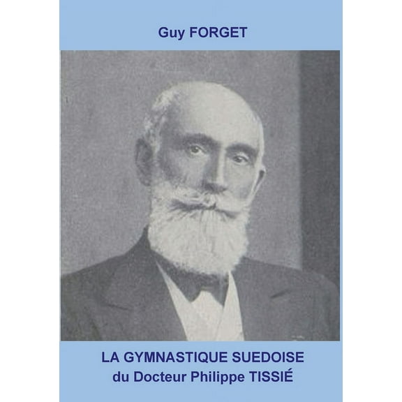 La gymnastique suédoise du docteur Philippe Tissié, (Paperback)