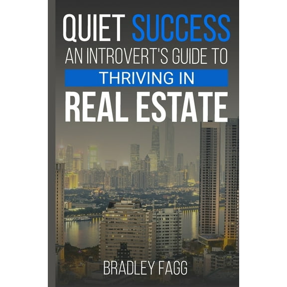 Quiet Success An Introvert's Guide To Thriving in Real Estate, (Paperback)
