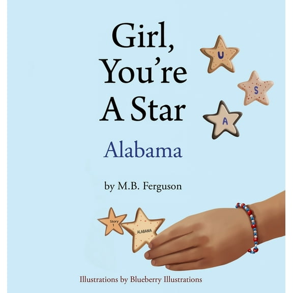 Girl, You're A Star - Alabama, (Hardcover)