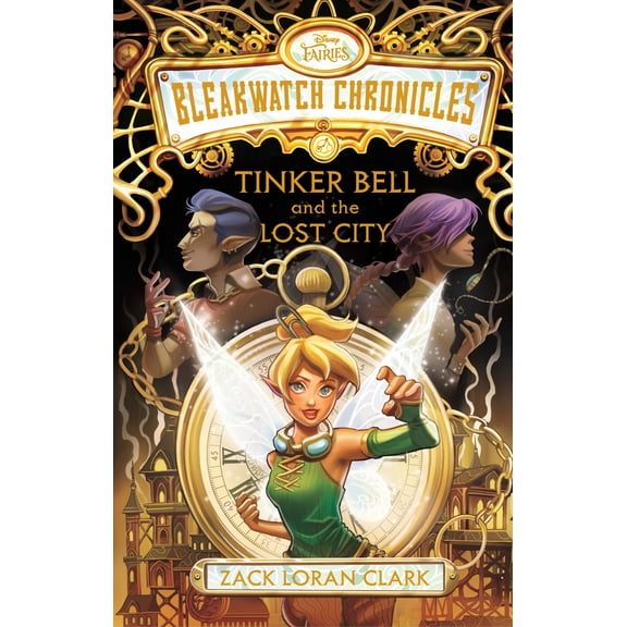 Pre-Owned Bleakwatch Chronicles: Tinker Bell and the Lost City (Hardcover) 1368098622 9781368098625