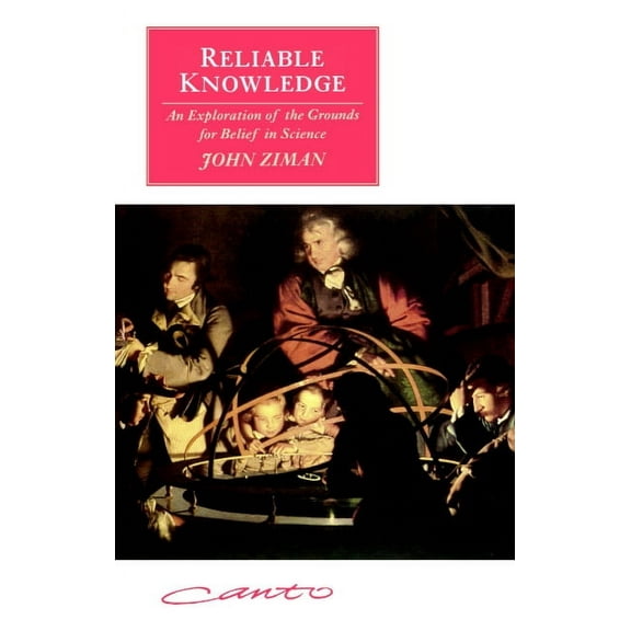Canto Original Reliable Knowledge: An Exploration of the Grounds for Belief in Science, (Paperback)