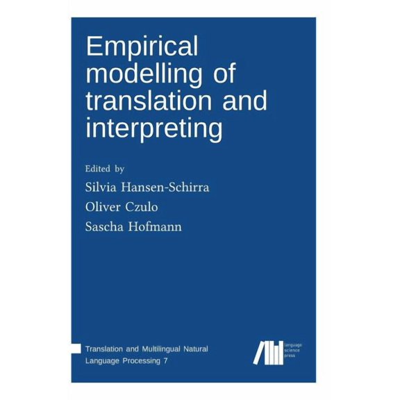 Empirical modelling of translation and interpreting, (Hardcover)