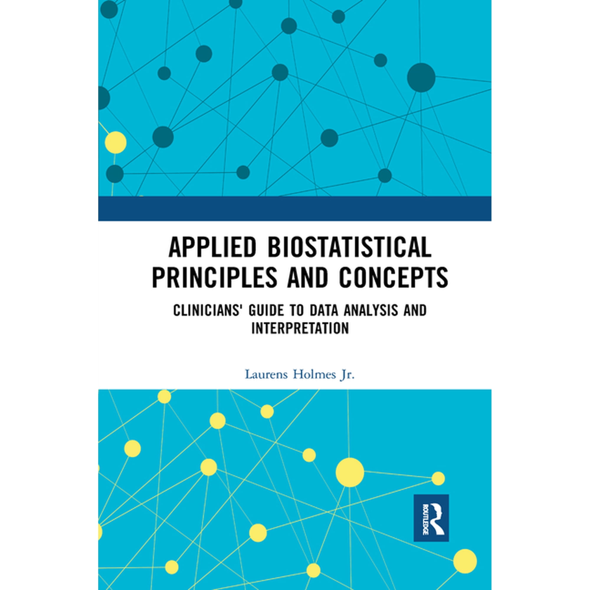 Applied Biostatistical Principles and Concepts: Clinicians' Guide to Data Analysis and Interpretation, (Paperback)