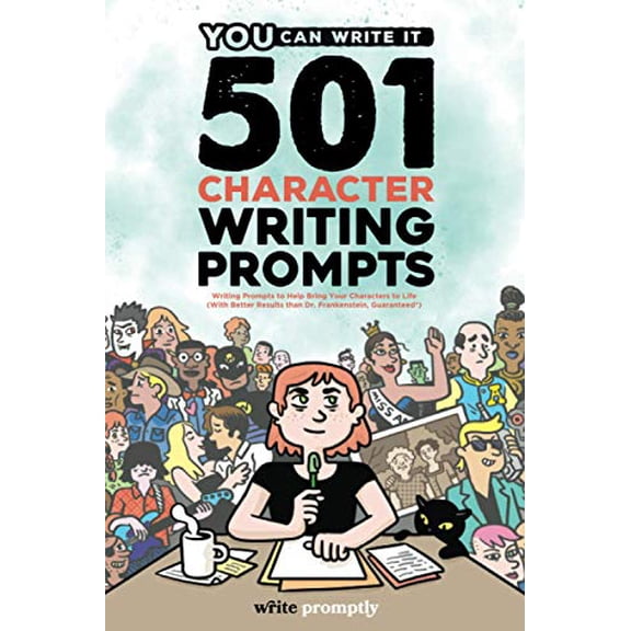 Pre-Owned 501 Character Prompts: Writing Prompts to Help Bring Your Characters to Life, with Better Results than Dr. Frankenstein (Guaranteed) (Paperback) 1700500686 9781700500687