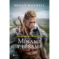 thumbnail image 1 of Libro Las Guerreras Maxwell, 8. Mirame Y Besame Tapa Blanda, Autor Megan Maxwell, Editorial Esencia Mexico, 1 of 2