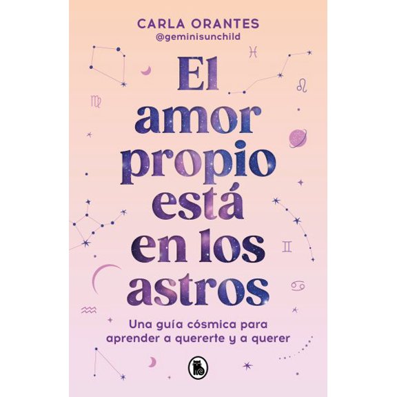 Pre-Owned El Amor Propio Est En Los Astros: Una Gua Csmica Para Aprender a Quererte Y a Querer / Self-Love Is in the Stars, (Paperback)