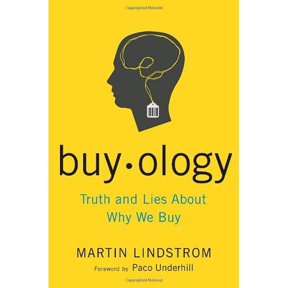 Buyology: Truth and Lies about Why We Buy
