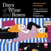 Guettel,Adam / O'Hara,Kelli / James,Brian D'arcy - Days Of Wine And Roses - Music & Performance - CD