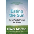 thumbnail image 1 of Pre-Owned Eating the Sun: How Plants Power the Planet (Paperback) 0007163657 9780007163656, 1 of 1