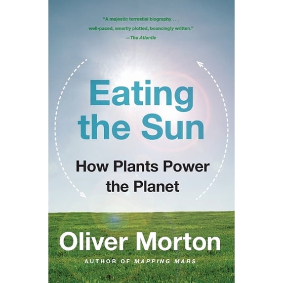 Pre-Owned Eating the Sun: How Plants Power the Planet (Paperback) 0007163657 9780007163656