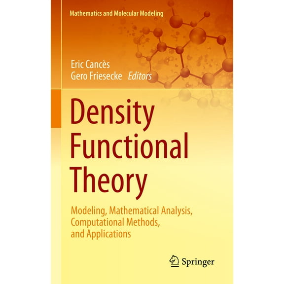 Mathematics and Molecular Modeling Density Functional Theory: Modeling, Mathematical Analysis, Computational Methods, and Applications, (Hardcover)
