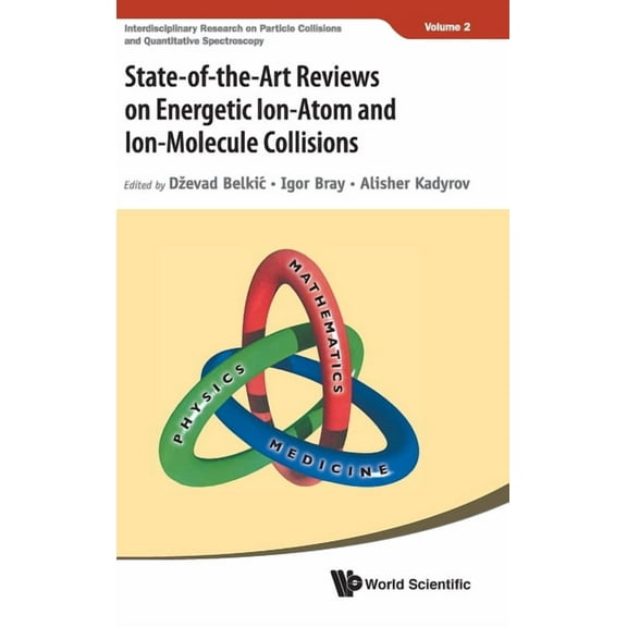 Interdisciplinary Research on Particle C State-Of-The-Art Reviews Energetic Ion-Atom & Ion-Molecule, Book 2, (Hardcover)