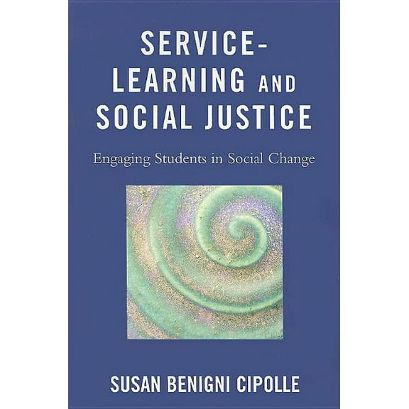 Service-Learning and Social Justice: Engaging Students in Social Change, (Paperback)