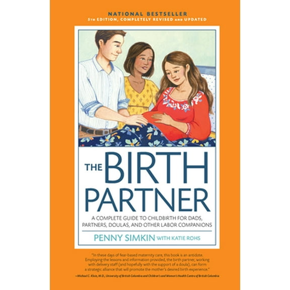 Pre-Owned The Birth Partner 5th Edition: A Complete Guide to Childbirth for Dads, Partners, Doulas, and Other Labor Companions (Paperback) 1558329102 9781558329102