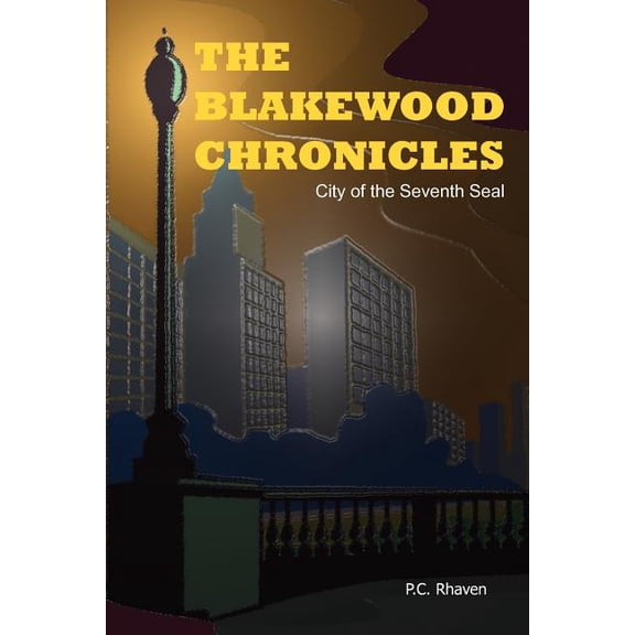 The Blakewood Chronicles : City of the Seventh Seal (Paperback)