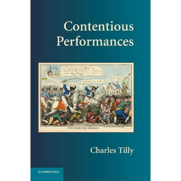 Cambridge Studies in Contentious Politic Contentious Performances, (Paperback)
