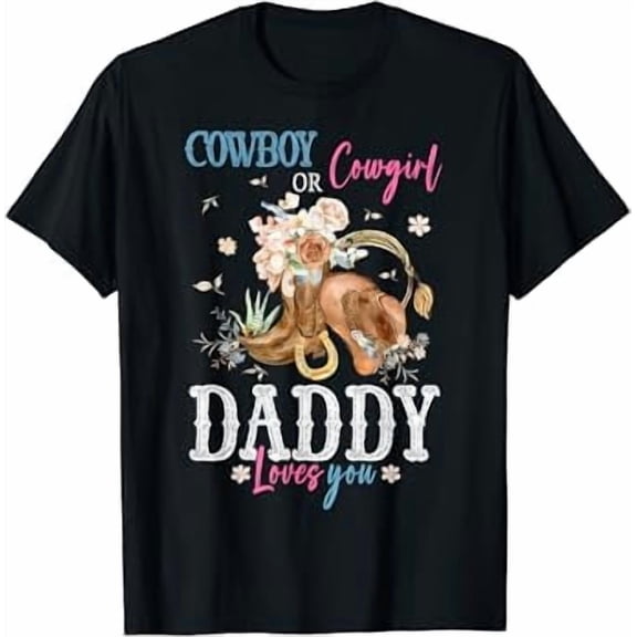Cowboy or Cowgirl Gender Reveal Party Announcement Daddy T-Shirt