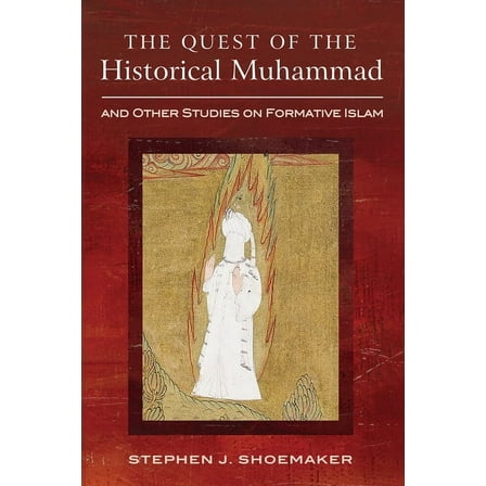 The Quest of the Historical Muhammad and Other Studies on Formative Islam, (Paperback)