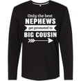 thumbnail image 3 of Inktastic Only the Best Nephews Get Promoted to Big Cousin Long Sleeve T-Shirt, 3 of 5