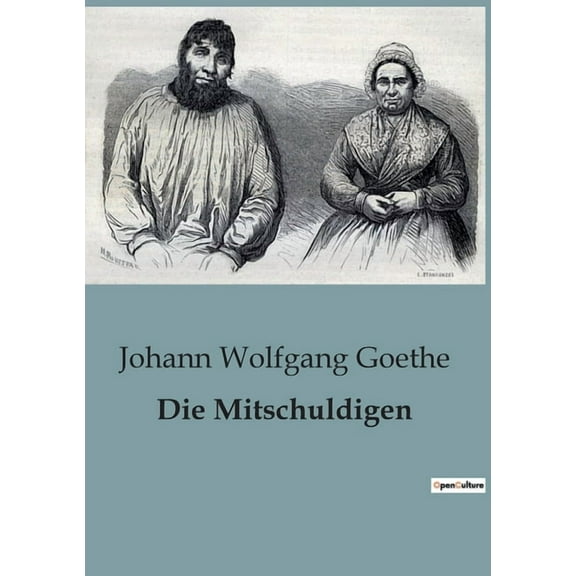 Die Mitschuldigen: Ein Lustspiel über Liebe, Täuschung und moralische Konflikte, (Paperback)