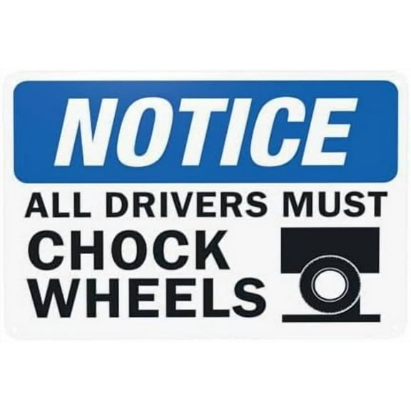 Notice All Drivers Must Chock Wheels Sings Warning,Truck Security Metal Signs for Home Busines Outdoor Indoor Road Garage Street Wall Caution Decor 12 x 8 Inch