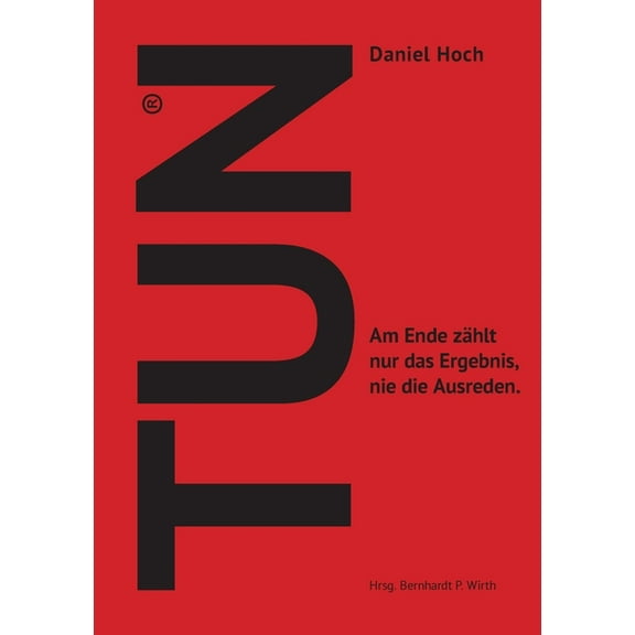 TUN - Wie Sie sich und Andere ins Handeln bringen. (Paperback)