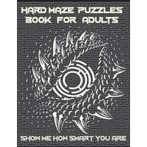 Hard Maze Puzzles Book For Adults: 200 Maze puzzle for adults, Brain Challenging Maze Game Book for adults, Teens, Young Adults, Senior, Large Print., (Paperback)
