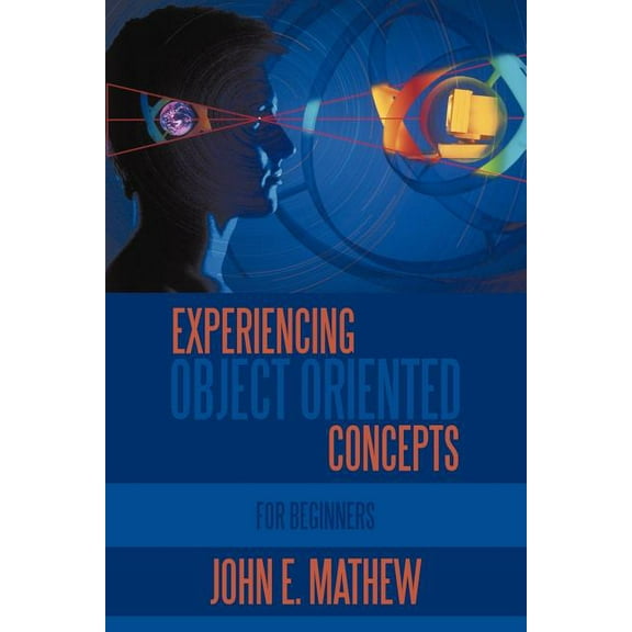 Experiencing Object Oriented Concepts: For Beginners (Paperback)
