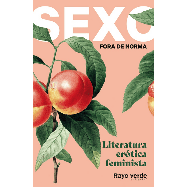 Literatura Erótica feminista RAYO VERDE Sexo fuera de norma (melocotones) Pasta Blanda