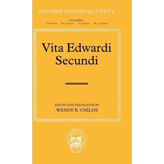 Oxford Medieval Texts Vita Edwardi Secvndi: The Life of Edward the Second, (Hardcover)