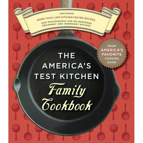 The America's Test Kitchen Family Cookbook