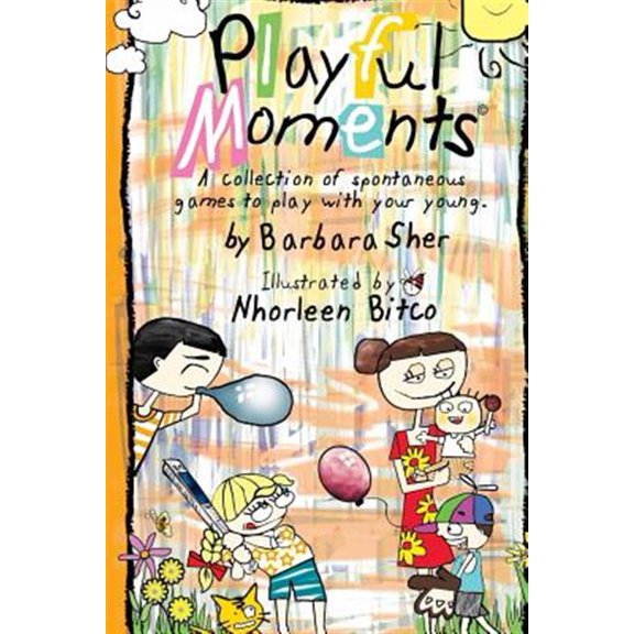 Pre-Owned Playful Moments : A Collection of Spontaneous Games to Play With Your Young.