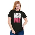 thumbnail image 5 of Message Me MSG Dating Flirting Flirty Women's Graphic T Shirt Tees Brisco Brands S, 5 of 5