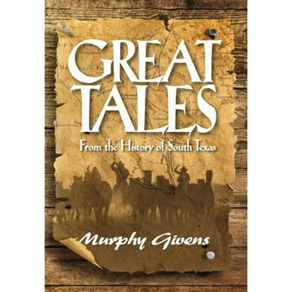 Great Tales From the History of South Texas (Hardcover)