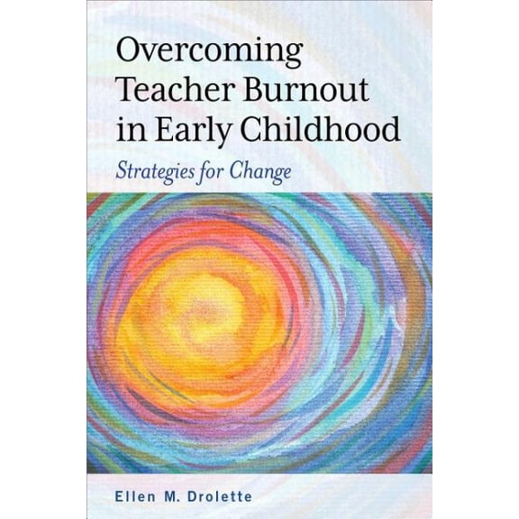Overcoming Teacher Burnout in Early Childhood