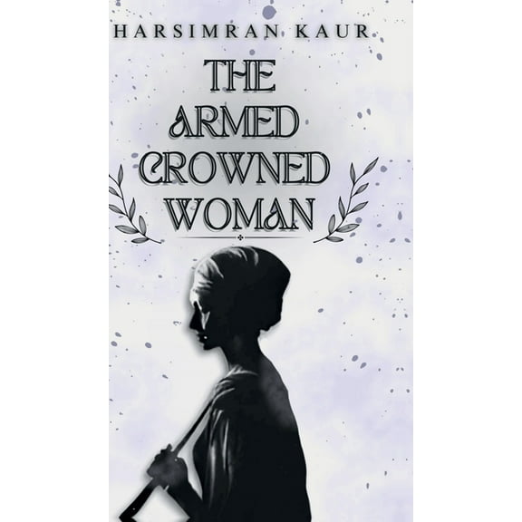 The Armed Crowned Woman, (Hardcover)