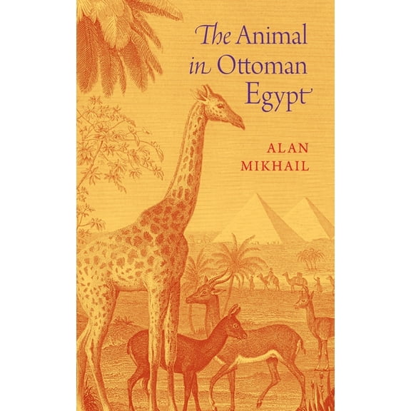 Animal in Ottoman Egypt, (Hardcover)
