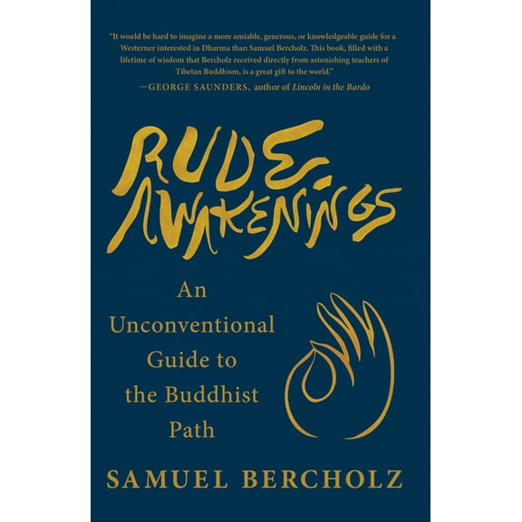 Rude Awakenings: An Unconventional Guide to the Buddhist Path, (Paperback)