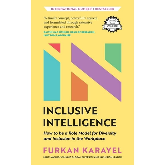 Inclusive Intelligence: How to Be a Role Model for Diversity and Inclusion in the Workplace, (Paperback)