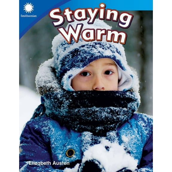Smithsonian: Informational Text Staying Warm, (Paperback)