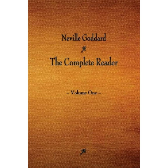 Neville Goddard: The Complete Reader - Volume One, (Paperback)